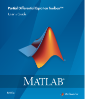 Partial Differential Equation Toolbox - Users Guide (R2017a).pdf